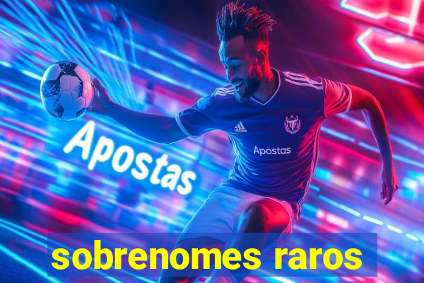 sobrenomes raros